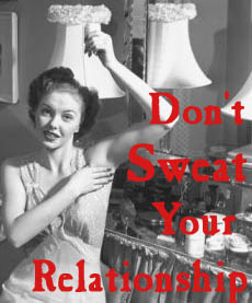 Don't Sweat Your Relationship