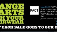 Change Starts With Your Underwear That’s what PACT, a new underwear company that launched yesterday says. According to their website marketing & press releases, at the core of PACT are “deep partnerships” with nonprofit organizations...
