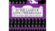 In the Land of Long Fingernails: A Gravedigger in the Age of Aquarius isn’t a work of fiction, but with such a setting and characters like this, Charles Wilkins’ memoir...