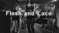 Over at French blog Au carrefour étrange, a review of Joseph W. Sarno’s Flesh and Lace (1965). Since the site is in French, you may be confused — but it’s...
