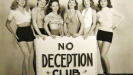 Sign Of The Times: 1940s I know what the sign is, where I found it, and that it’s likely circa the 1940s, but even though the sign reads “No Deception Club,” I have no idea...