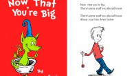 Now That You’re Big, Stop Being A Sexist Pig Now That You’re Big, by Simon Greiner “with apologies to Dr. Seuss,” is an amusing parody of the classic kids’ books with a twist: Now That You’re Big is about...