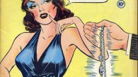 The infamous “Hooker” cover of True Life Secrets #23 (1954), in which a woman responds to a man proffering jewels by saying, “…And just what I must I do to get...